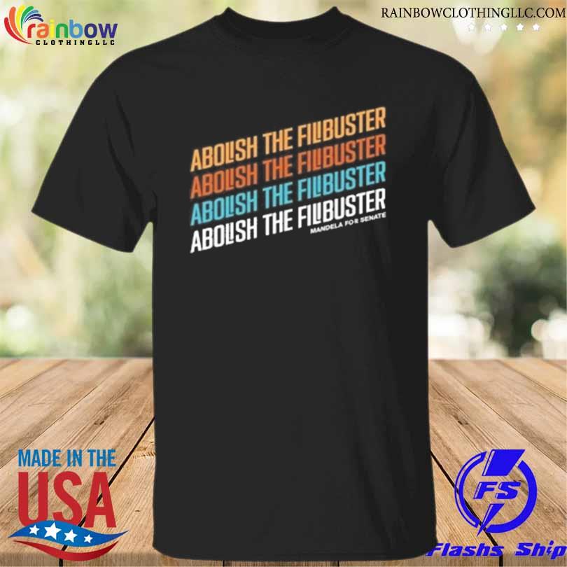 Abolish the filibuster slanted shirt