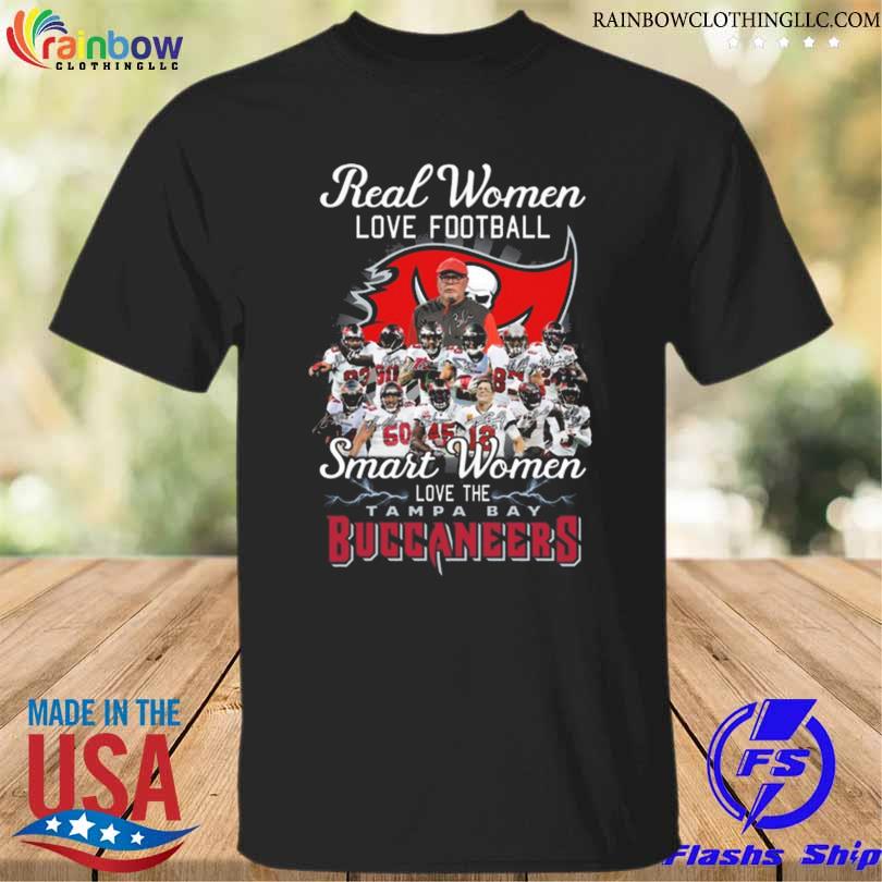 Awesome real women love football smart women love the tampa bay buccaneers shirt