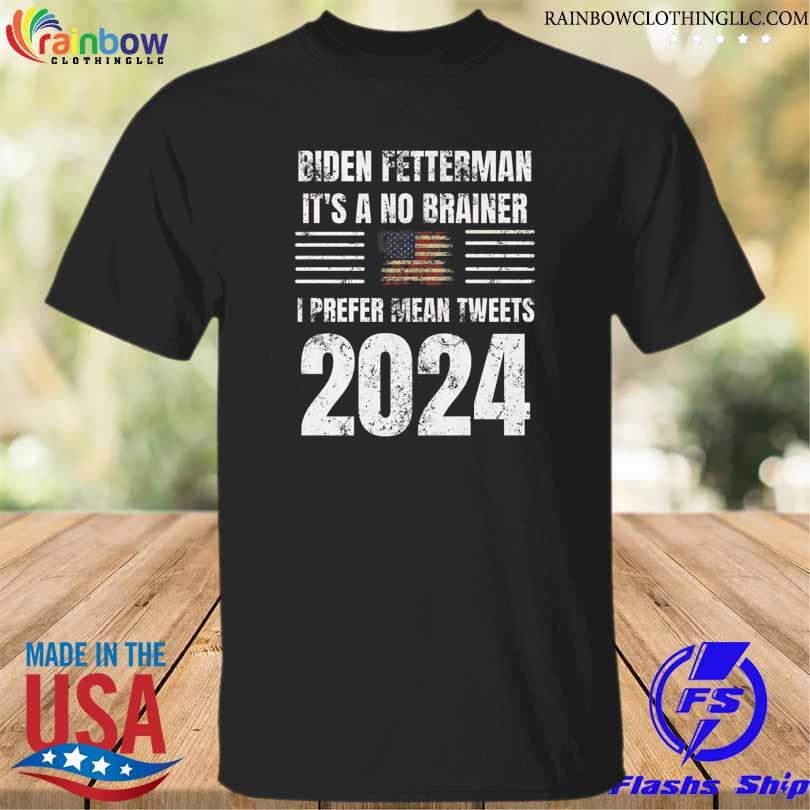 Biden fetterman I prefer mean tweets 2024 vintage shirt