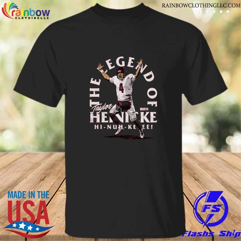 Funny Taylor Heinicke Washington The Legend Hi Nuh Keee shirt