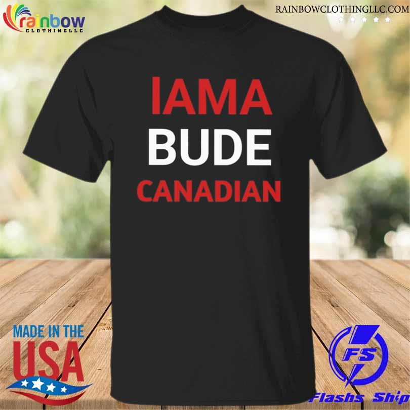 Iama bude canadian shirt