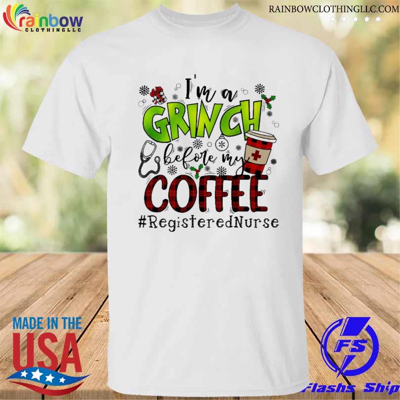 I'm a grinch before my coffee Registered Nurse christmas sweater