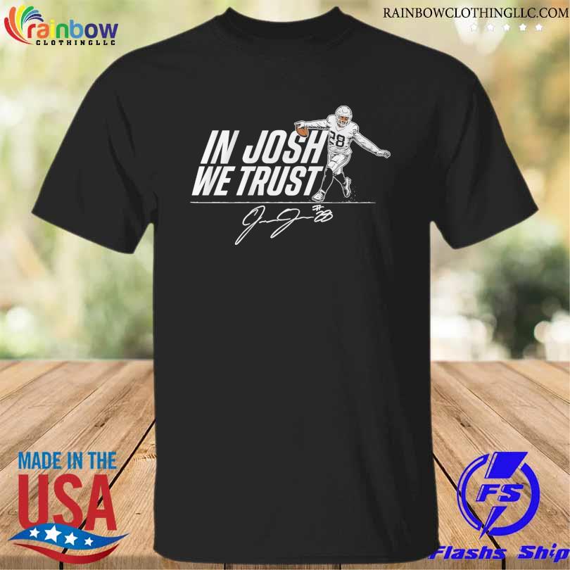 In josh jacobs we trust shirt