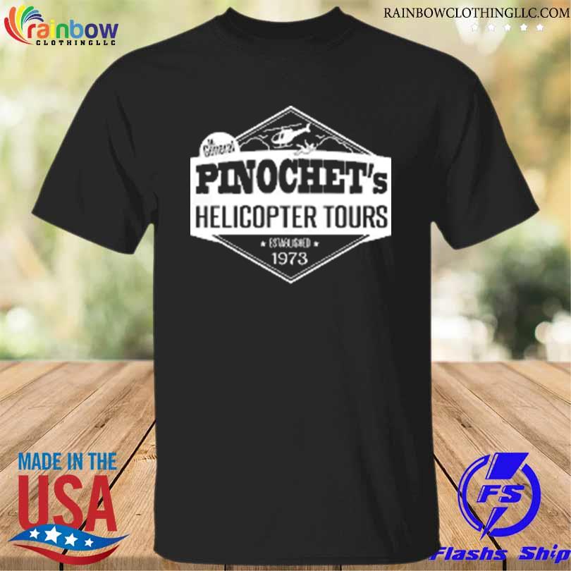 Mi general pinochet's helicopter tours established 1973 shirt