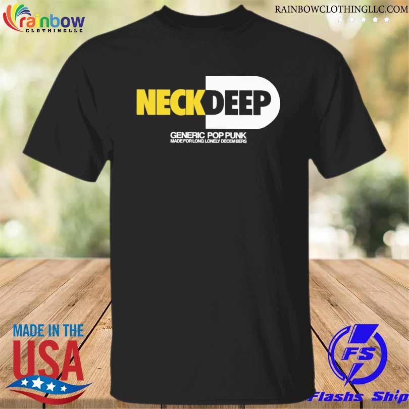 Neck Deep generic pop punk made for long lonely decembers shirt