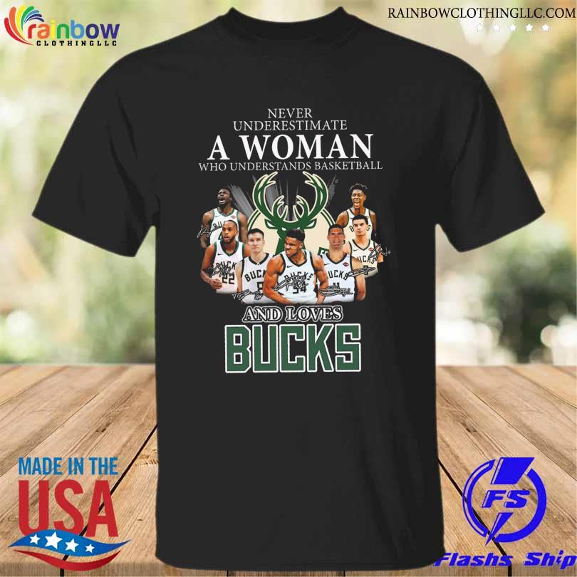 Never underestimate a woman who understands basketball and loves bucks signatures shirt