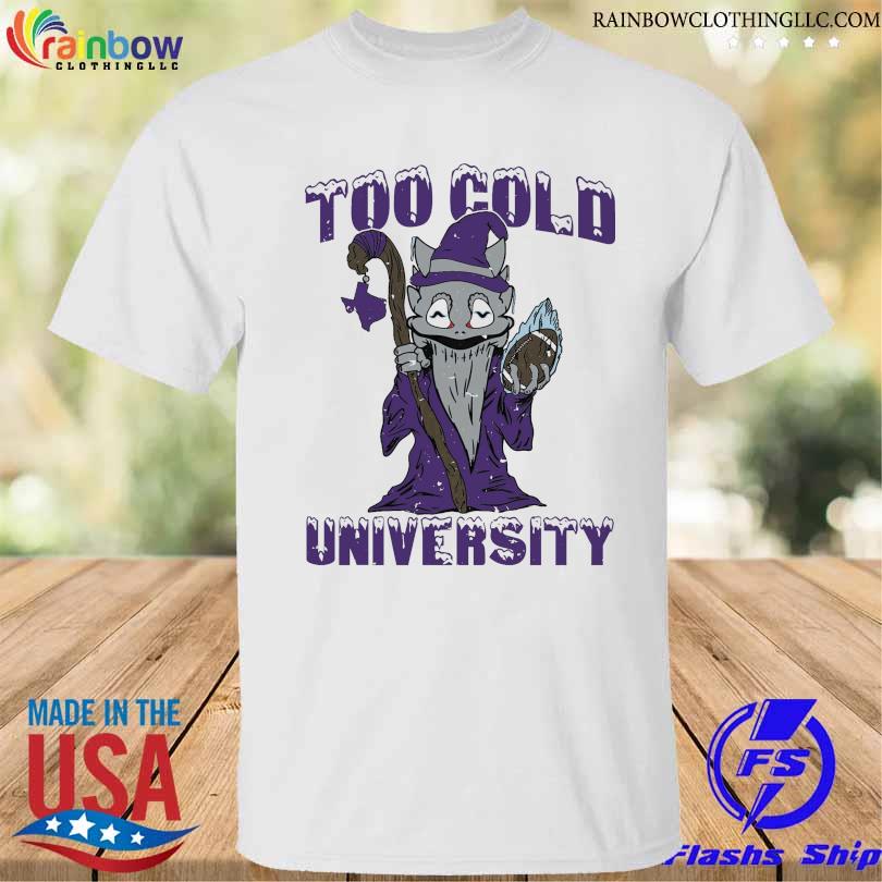 Official Too cold university 2022 shirt