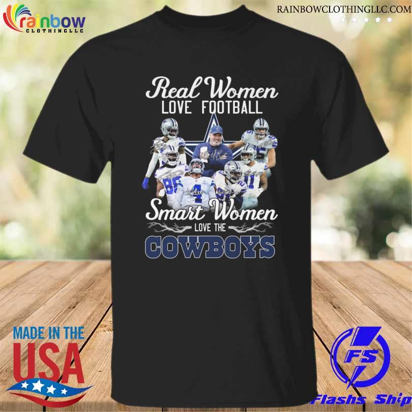 Original real women love football smart women love the dallas cowboys signatures shirt