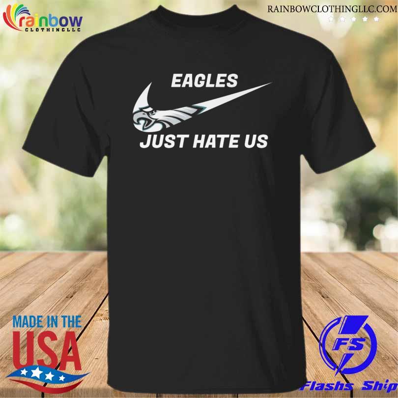 Philadelphia Eagles just hate us 2022 shirt
