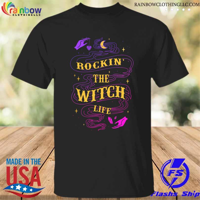 Rockin's the witch life shirt