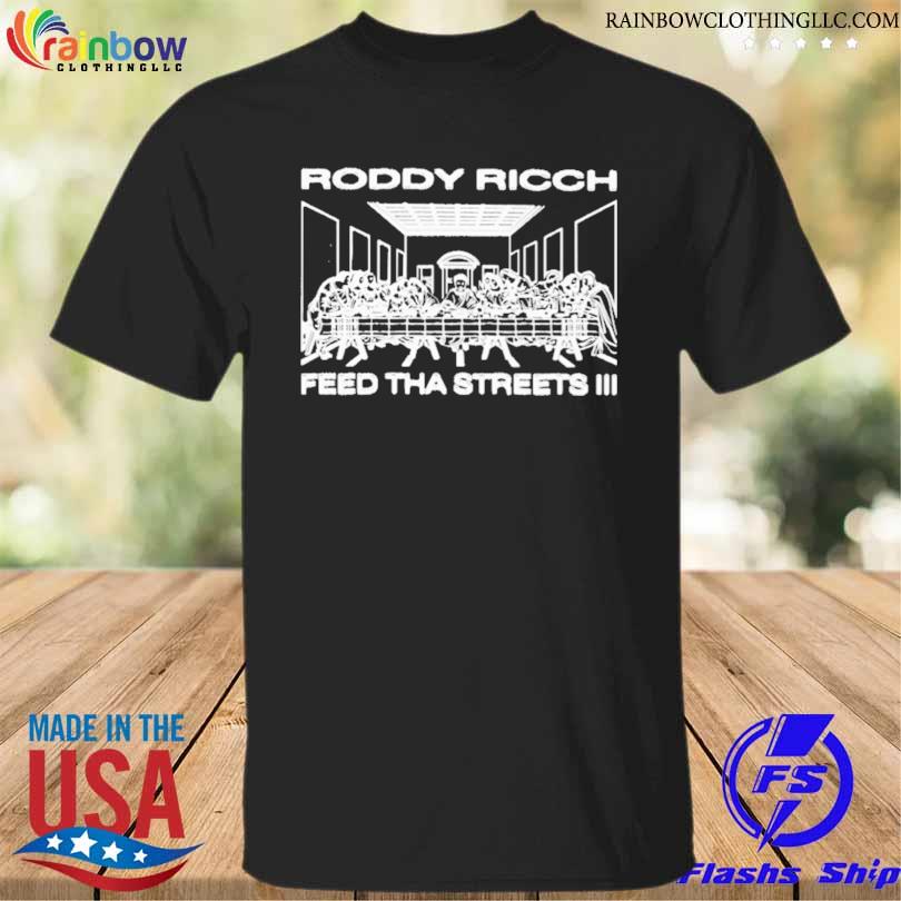 Roddy ricch feed tha streets III last supper shirt