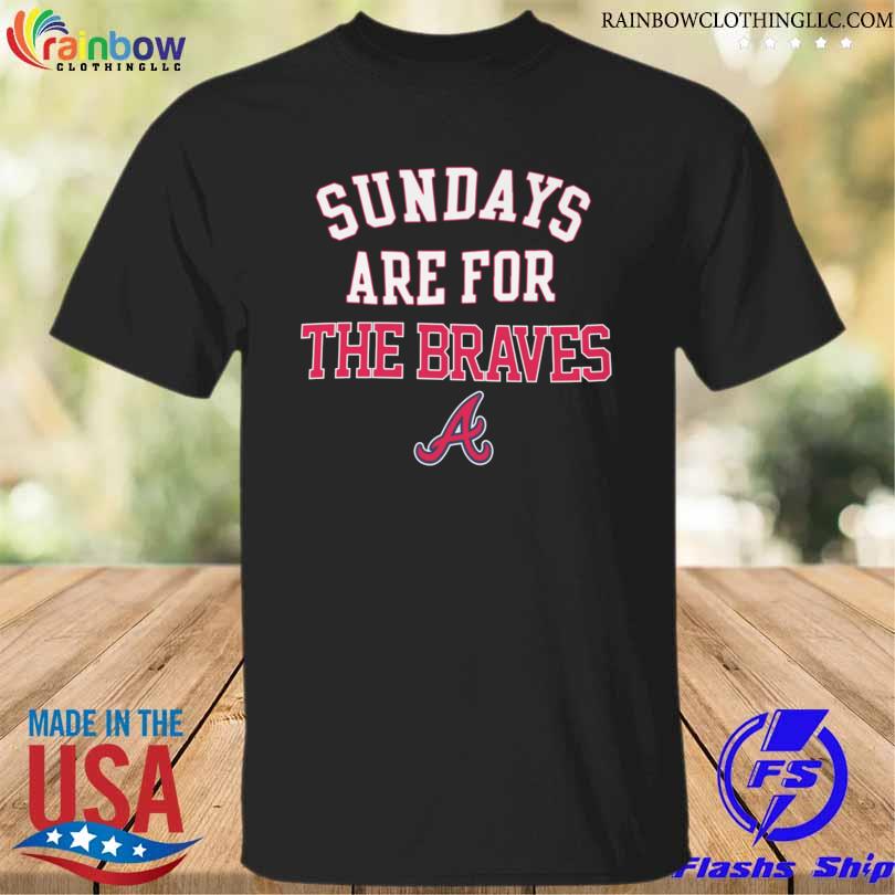 Top sundays are for the atlanta braves shirt