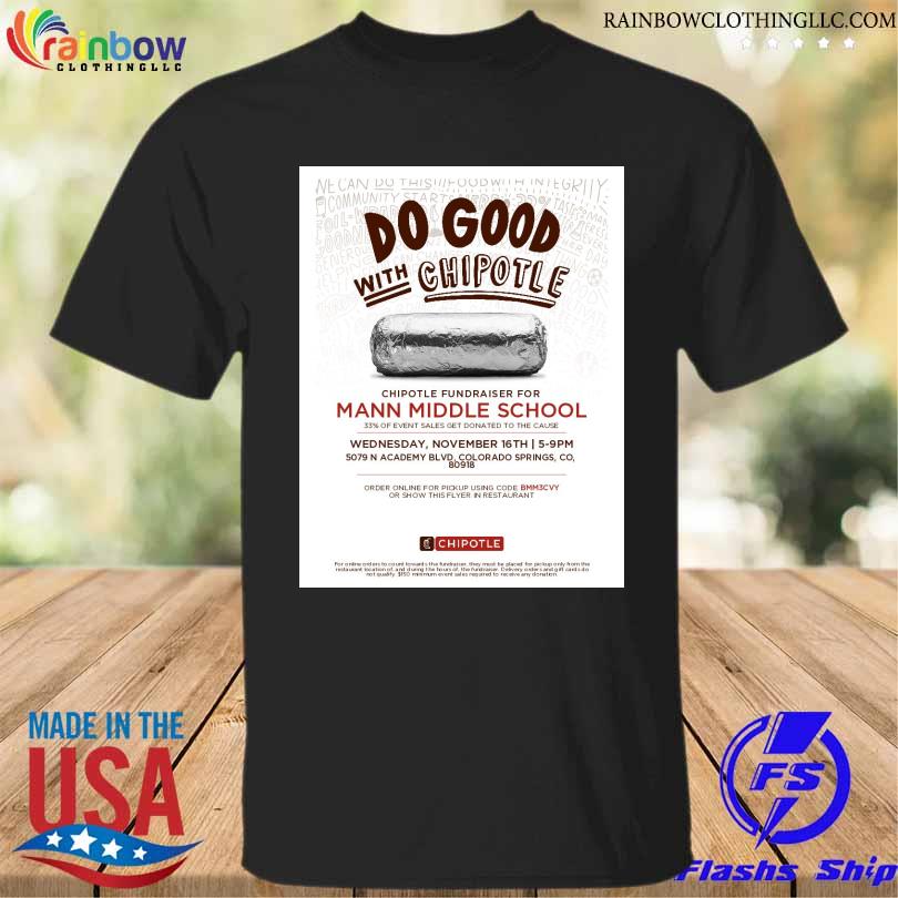 Do good with chipotle shirt
