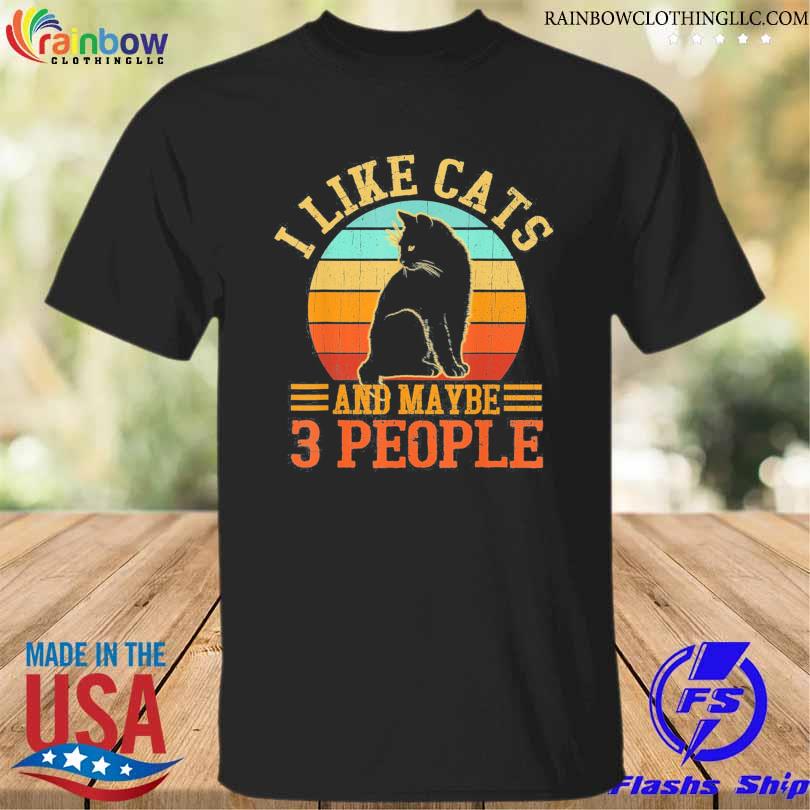 I like cats and maybe 3 people vintage shirt