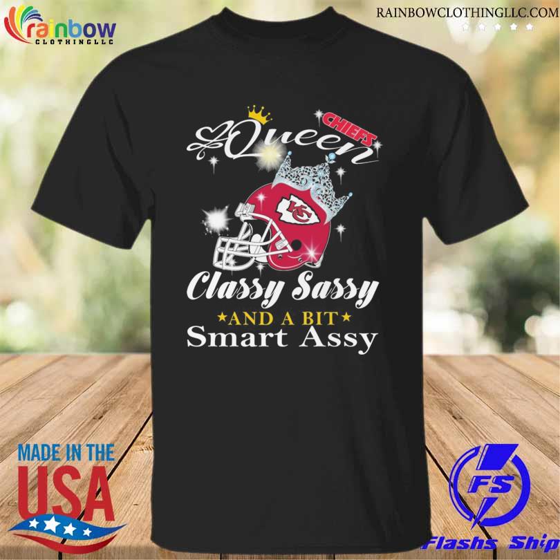 Kansas City Chiefs queen classy sassy and a bit smart assy shirt