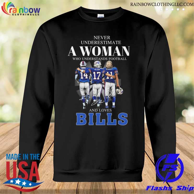 Never underestimate a woman who understands football and loves Buffalo bills signatures 2023 shirt Buffalo bills Sweatshirt den