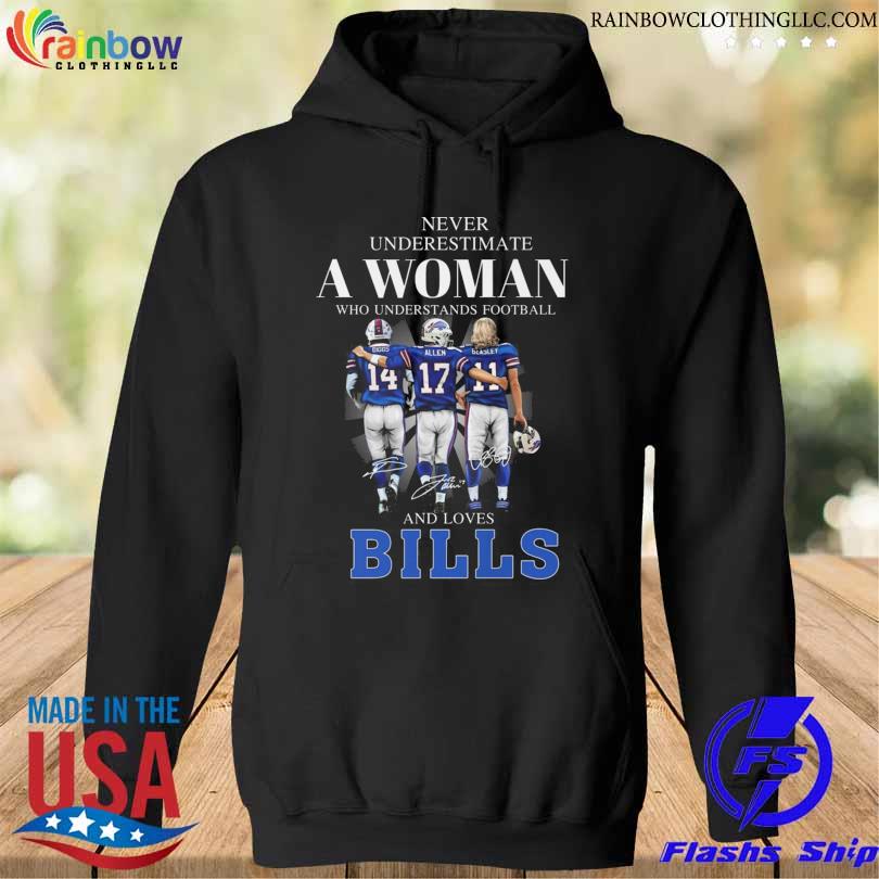Never underestimate a woman who understands football and loves Buffalo bills signatures 2023 shirt Buffalo bills hoodie den