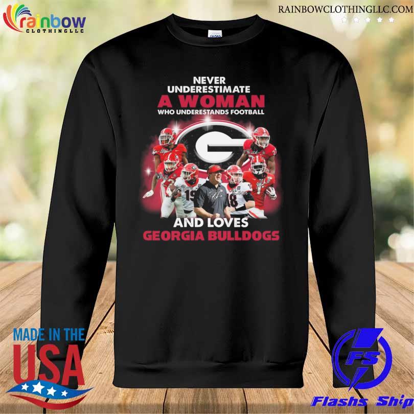 Never underestimate a woman who understands football and loves georgia bulldogs signatures 2023 s Sweatshirt den
