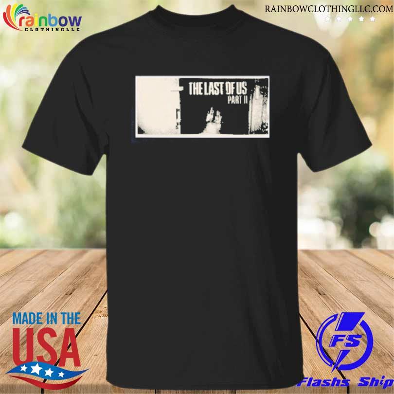 The last of us part ii shirt