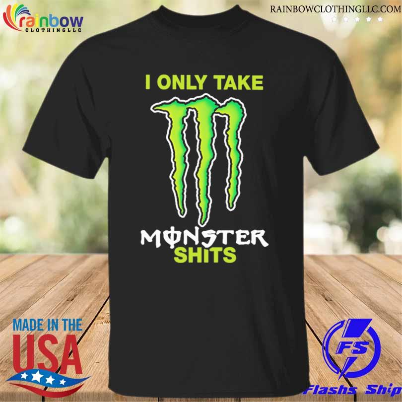 Trashcanpaul I only take monster shits shirt