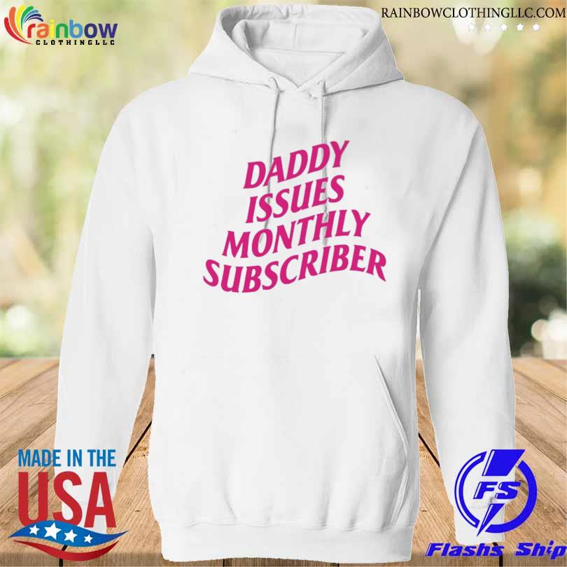 Daddy issues monthly subscriber baby s hoodie trang
