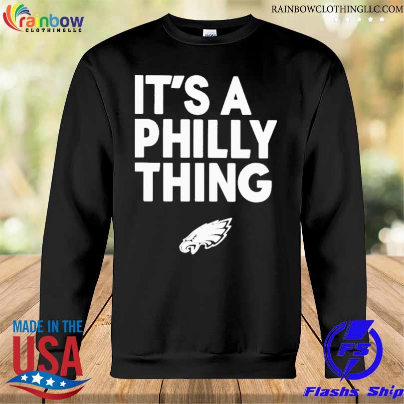 It's a philly thing 2023 s Sweatshirt den