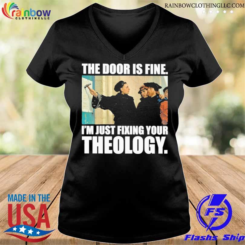 The door is fine I'm just fixing your theology s v-neck den