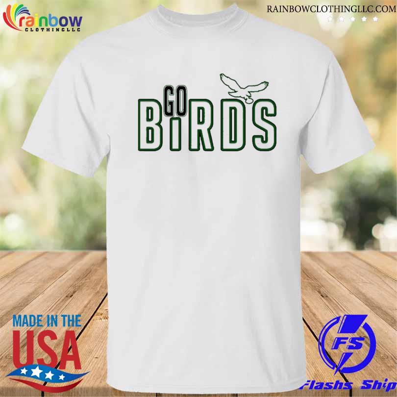 Go birds philadelphia eagles football team shirt