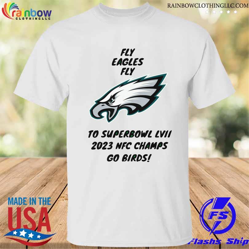 Philadelphia eagles fly eagles fly to super bowl lvii 2023 nfc champs go birds shirt