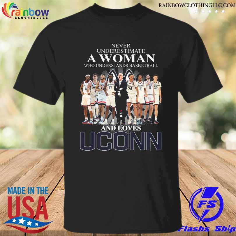 Never underestimate a woman understand basketball and loves uconn huskies men's shirt