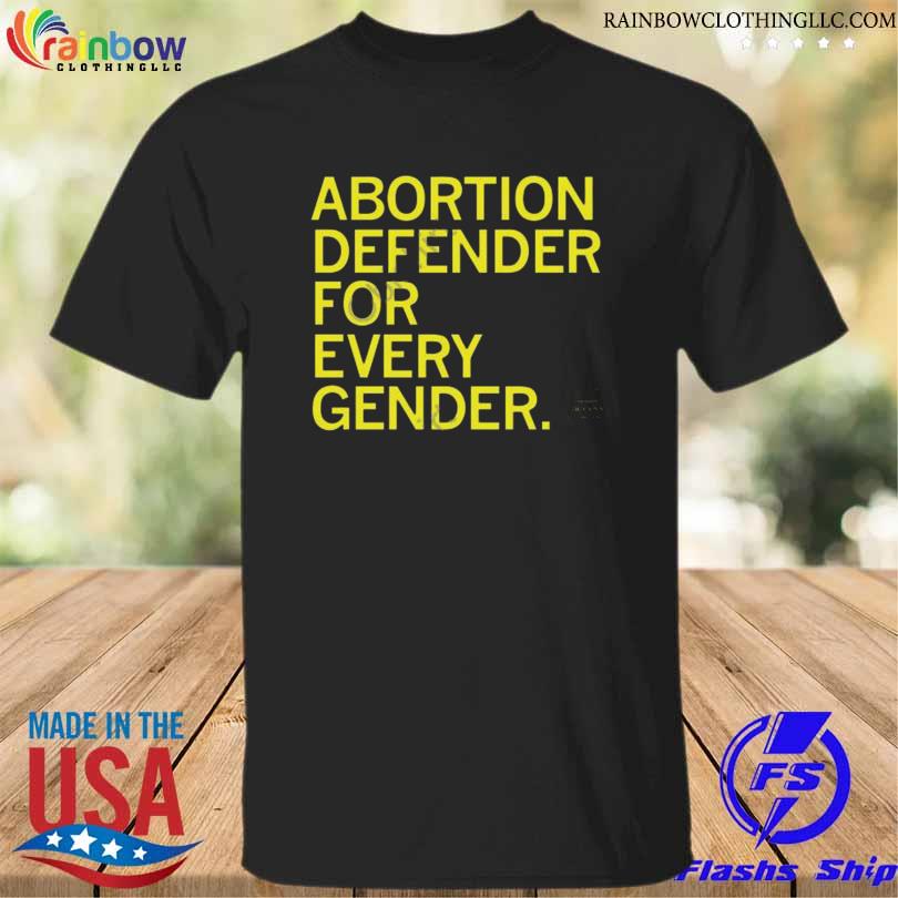 Abortion defender for every gender 2023 shirt