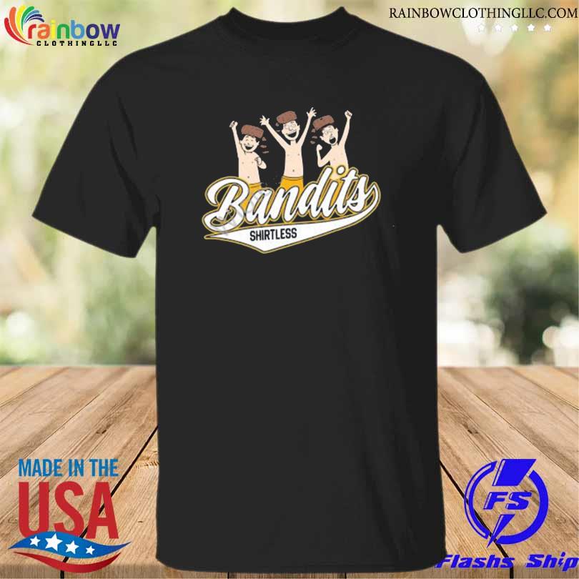 Bandits shirtless 2023 shirt