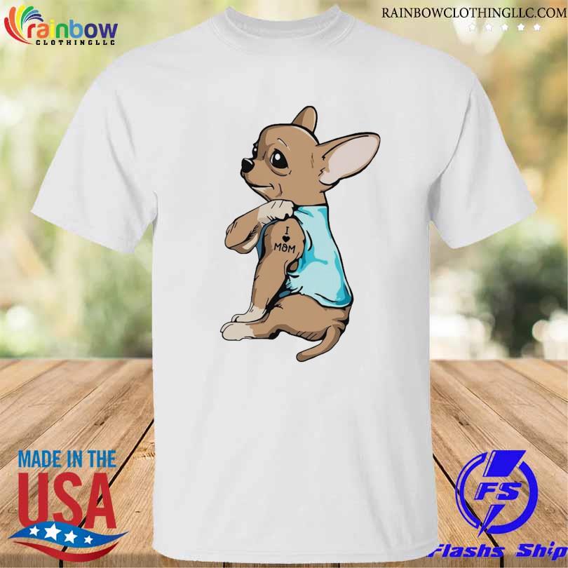 Chihuahua I love mom 2023 shirt