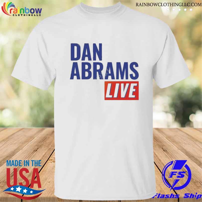 Dan abrams live 2023 shirt