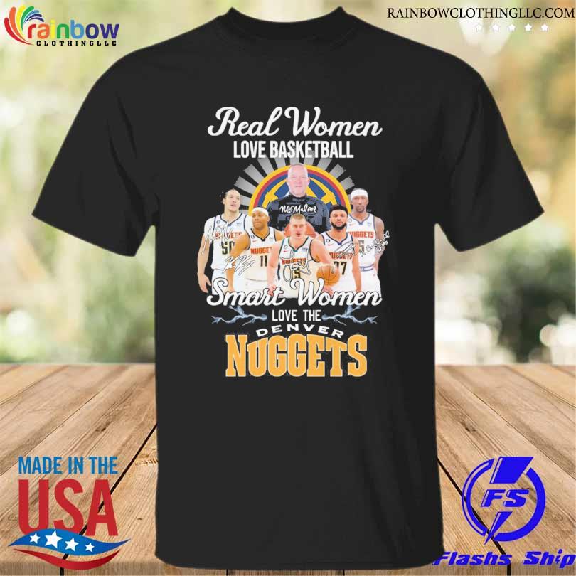 Denver Nuggets real women love basketball smart women love the Denver Nuggets signatures 2023 shirt