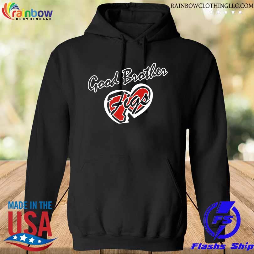 Good brother figs s hoodie den
