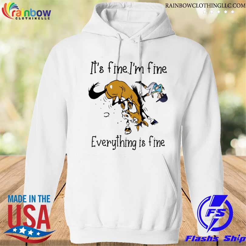 Horse it's fine I'm fine everything is fine 2023 shirt