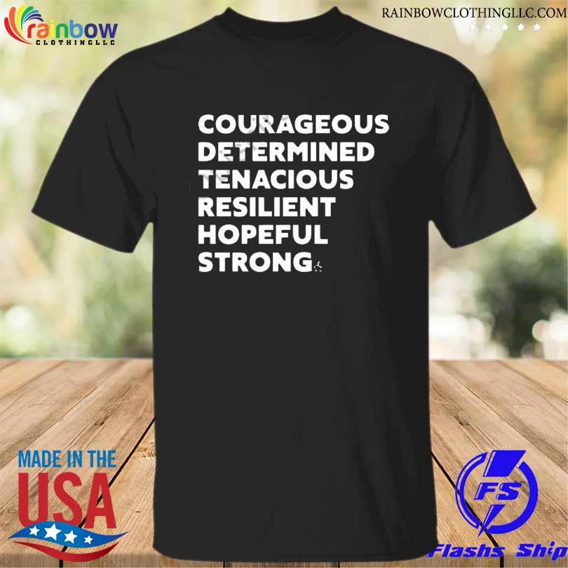 Jj singleton courageous determined tenacious resilient hopeful strong shirt