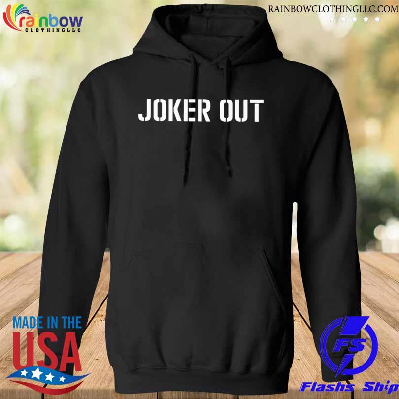 Joker Out 2023 s hoodie den