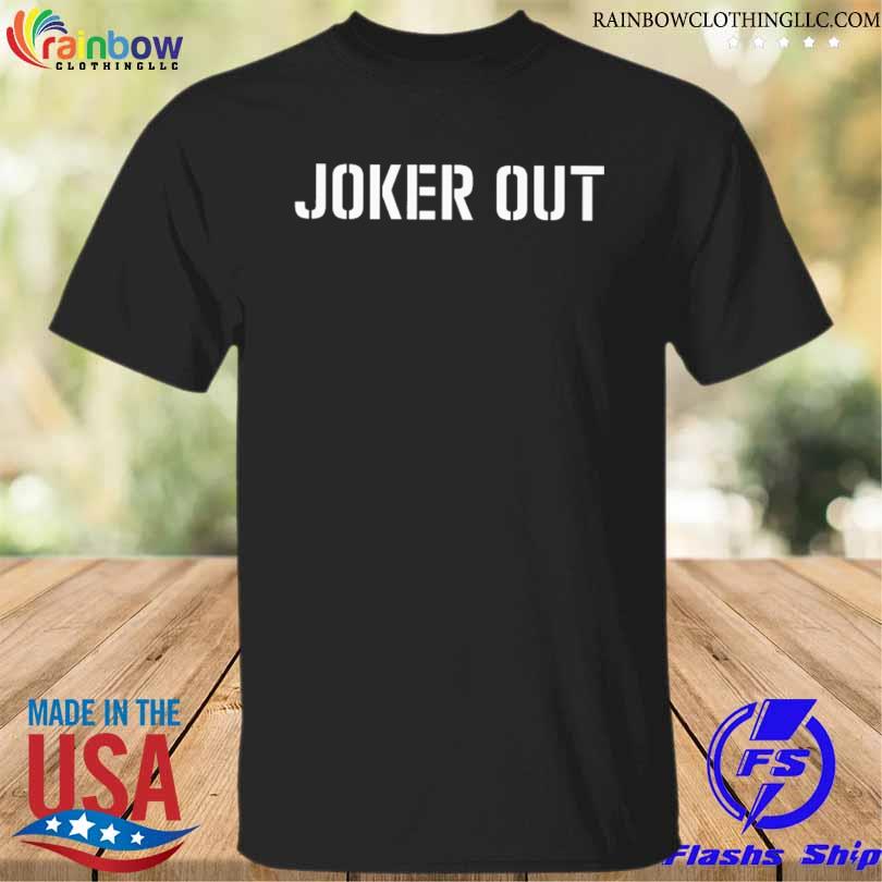 Joker Out 2023 shirt
