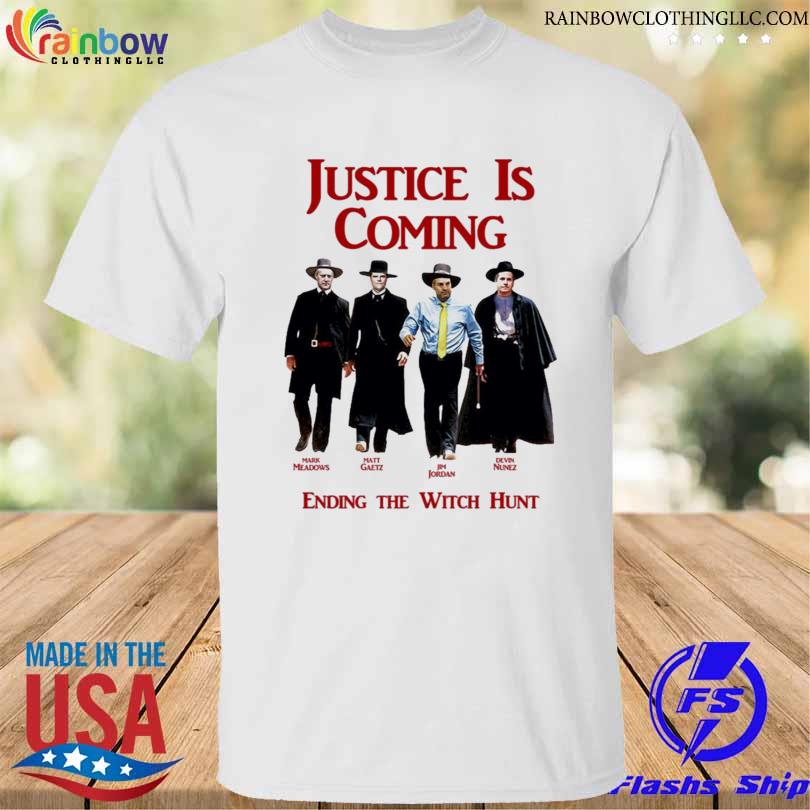 Justice is coming ending the witch hunt jim jordan & others 2023 shirt