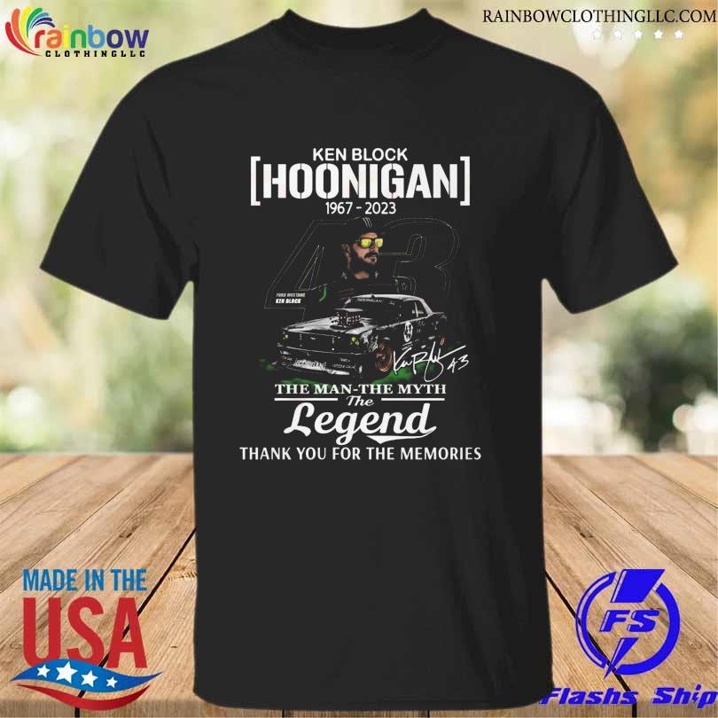 Ken block hoonigan 1967 2023 the man the myth the legend thank you for the memories shirt