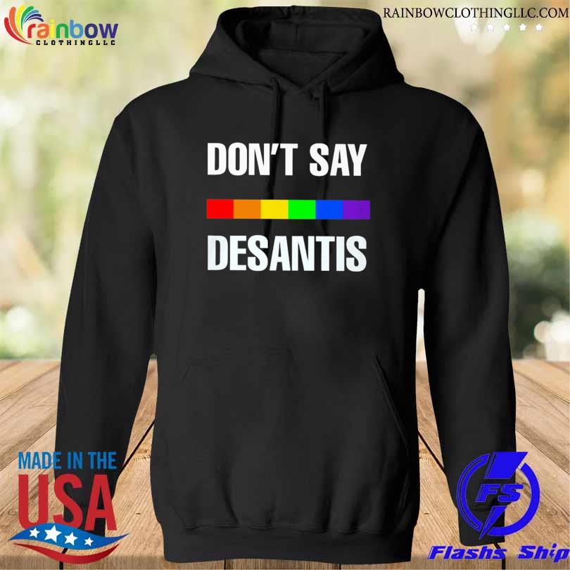 LGBT don't Say desantis s hoodie den