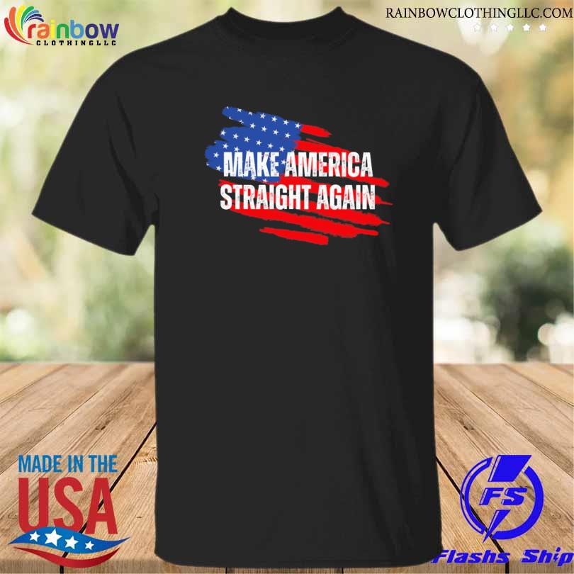 Make america straight again American flag 2023 shirt
