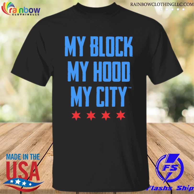 My block my hood my city 2023 shirt