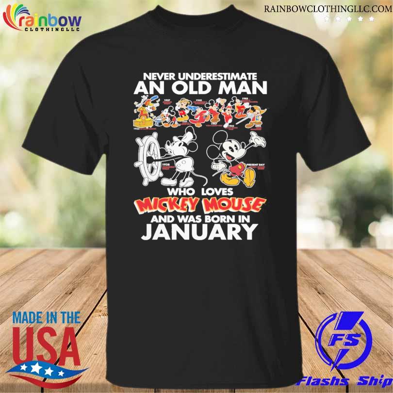 Never underestimate an old man who love Mickey Mouse and was born in January shirt