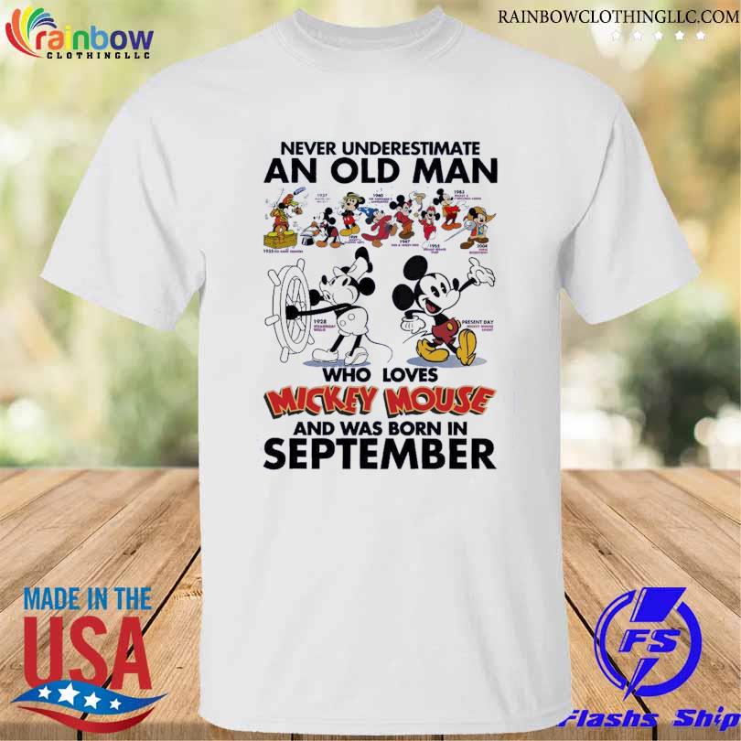 Never Underestimate an old Man who loves Mickey Mouse and was born on September 2023 shirt