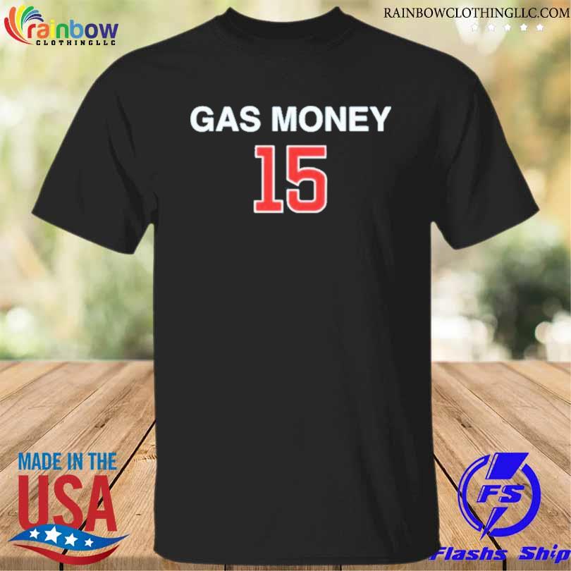 Official Gas Money 15 shirt