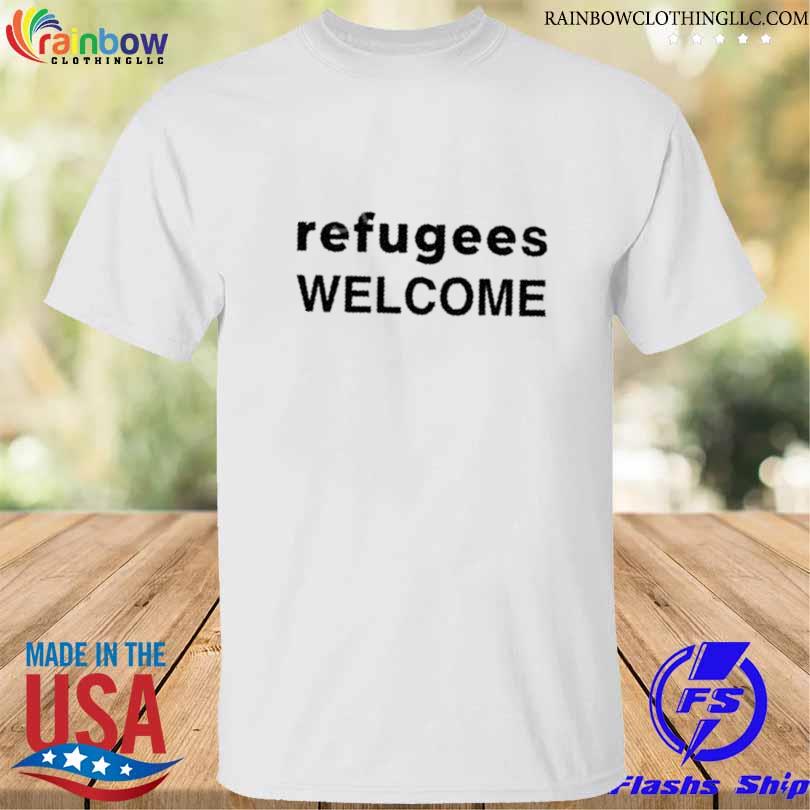 Refugees welcome 2023 shirt
