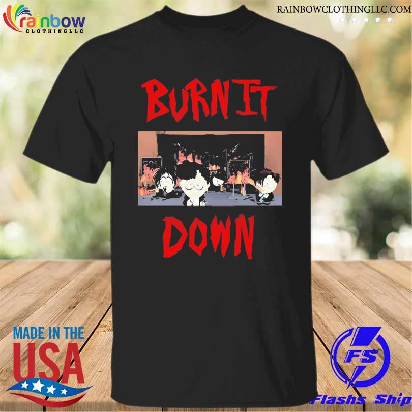 South park burn it down shirt